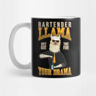 Bartender Llama Aint got time for your Drama Mug